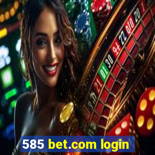 585 bet.com login